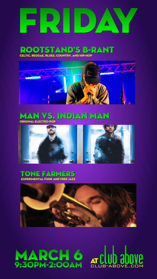 Tone Farmers, Man Vs. Indian Man, and B-rant from Rootstand
