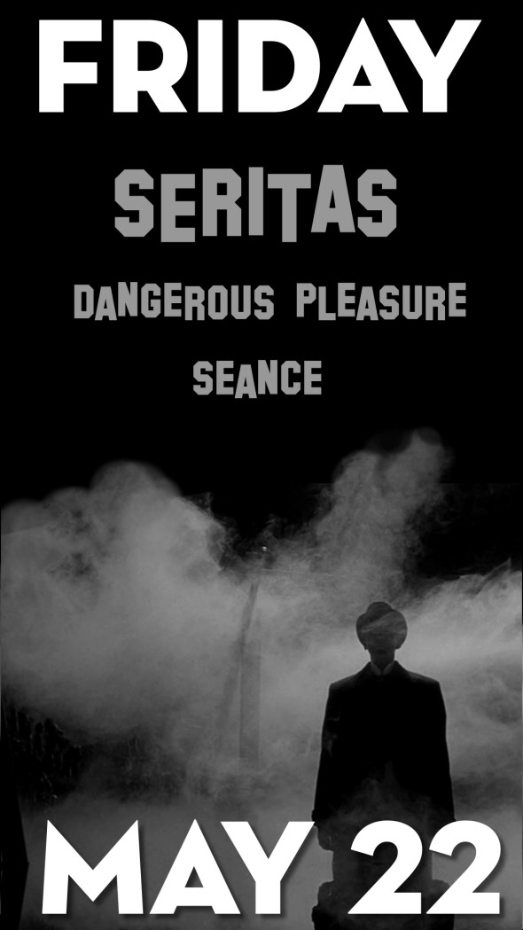  Seance, Dangerous Pleasure Detroit, Seritas